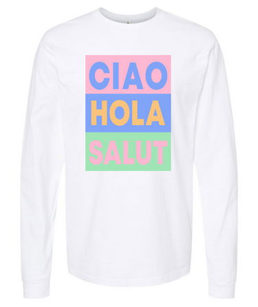 Ciao Hola Salute Long Sleeve Shirt